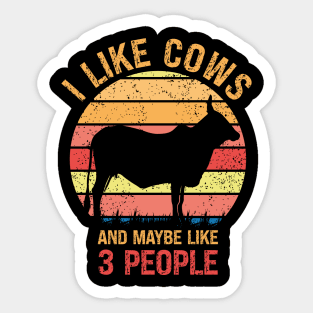 Funny I LIKE COWS AND MAYBE LIKE 3 PEOPLE Vintage Retro Sunset Distressed Cow Lover, Farmer Life Humor, Witty Farming Lover Saying Sticker